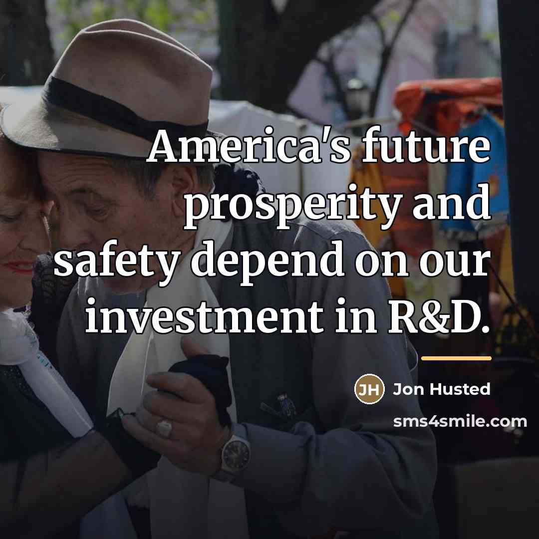“America's future prosperity and safety depend on our investment in…” quote by Jon Husted