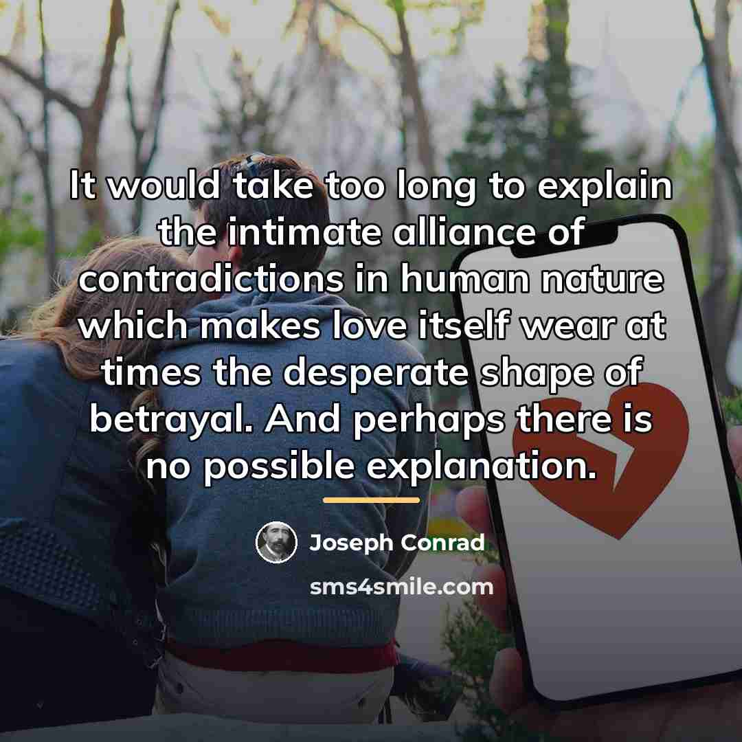 “It would take too long to explain the intimate alliance…” quote by Joseph Conrad