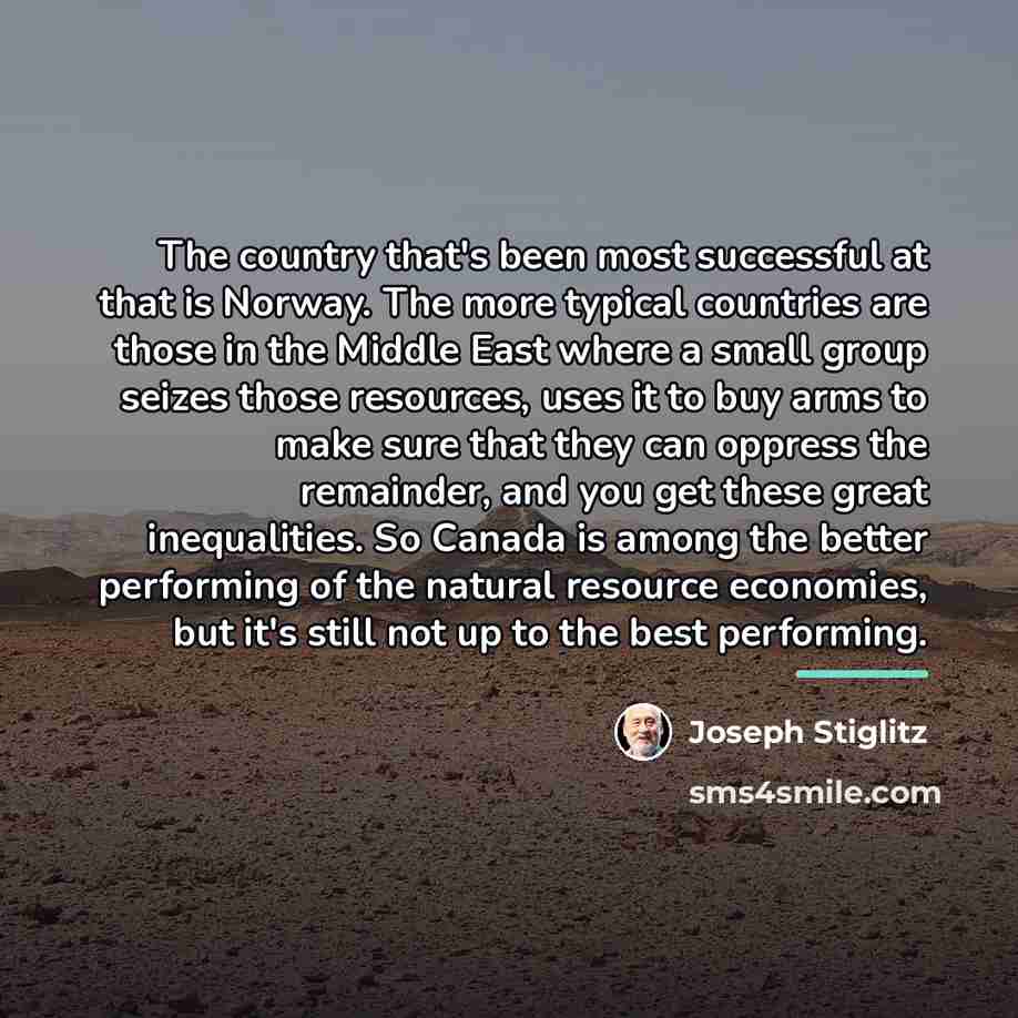 “The country that's been most successful at that is Norway.…” quote by Joseph Stiglitz