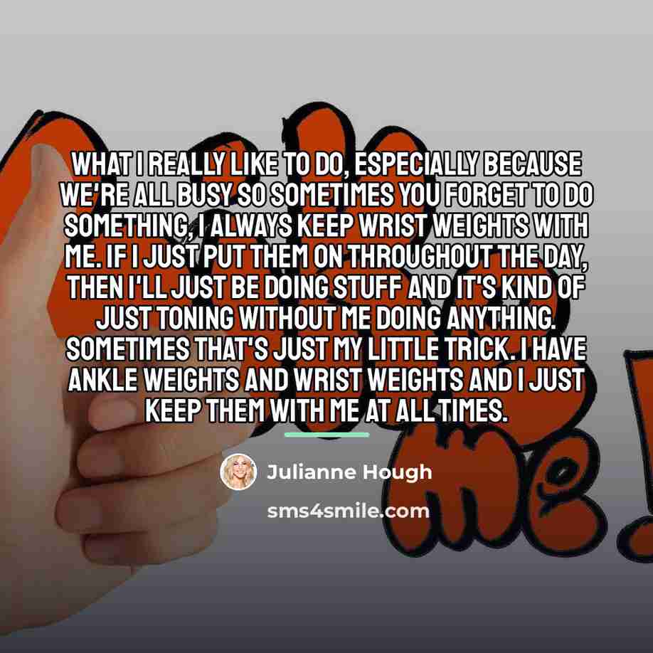 “What I really like to do, especially because we're all…” quote by Julianne Hough