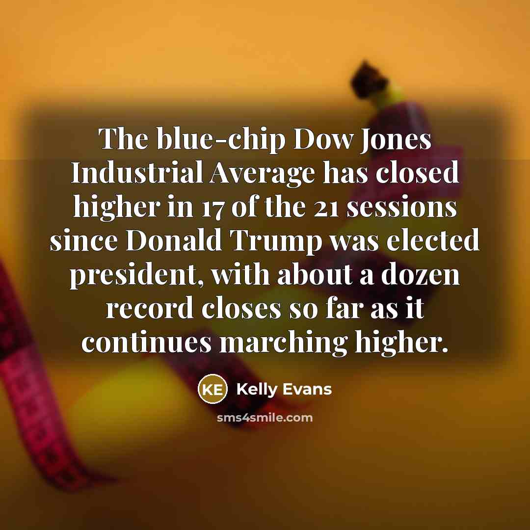 “The blue-chip Dow Jones Industrial Average has closed higher in…” quote by Kelly Evans