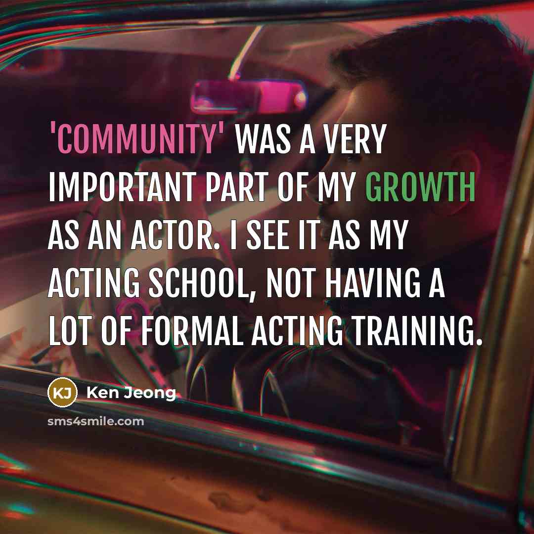 “'Community' was a very important part of my growth as…” quote by Ken Jeong
