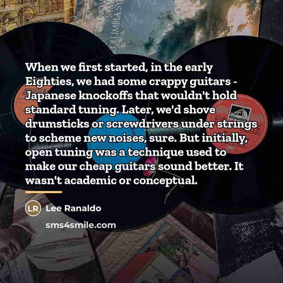 “When we first started, in the early Eighties, we had…” quote by Lee Ranaldo