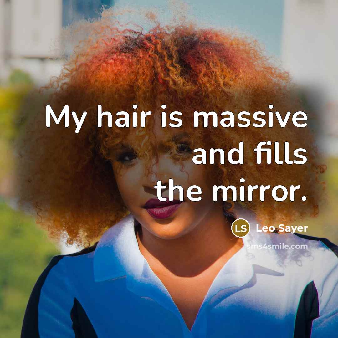 “My hair is massive and fills the mirror.…” quote by Leo Sayer
