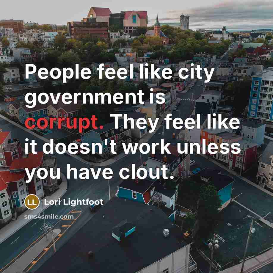 “People feel like city government is corrupt. They feel like…” quote by Lori Lightfoot