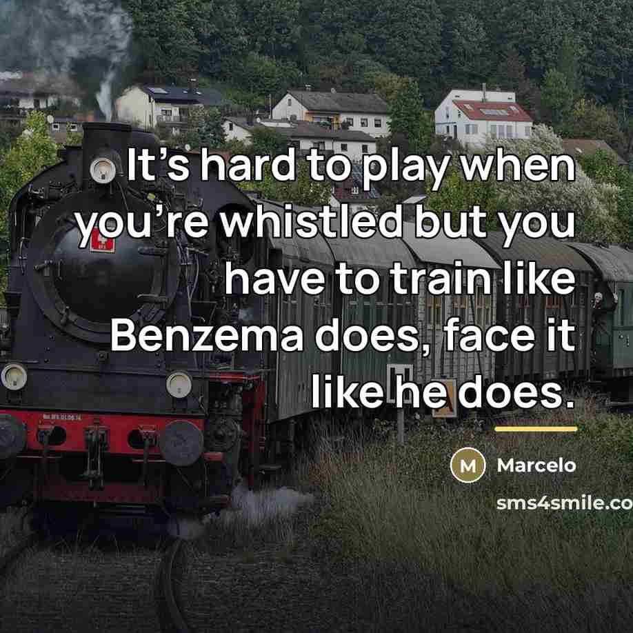 “It's hard to play when you're whistled but you have…” quote by Marcelo