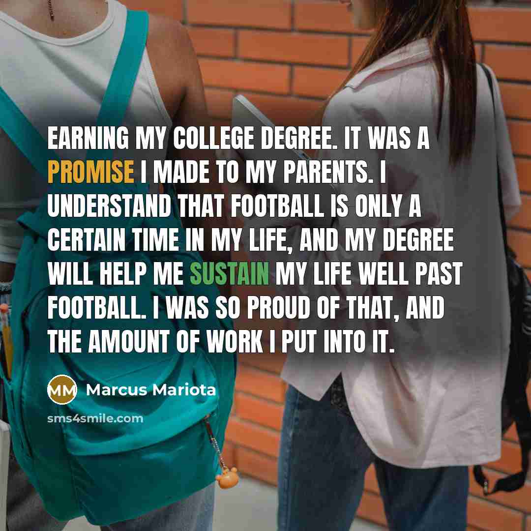 “Earning my college degree. It was a promise I made…” quote by Marcus Mariota