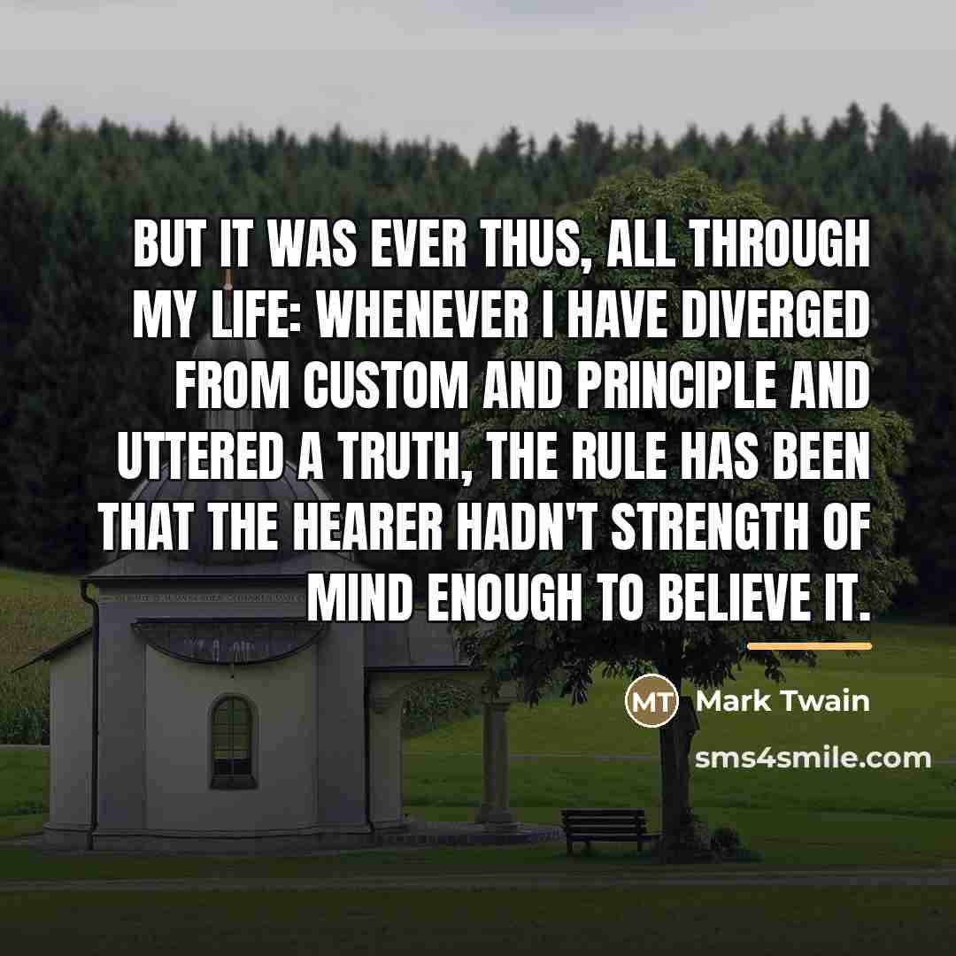 “But it was ever thus, all through my life: whenever…” quote by Mark Twain