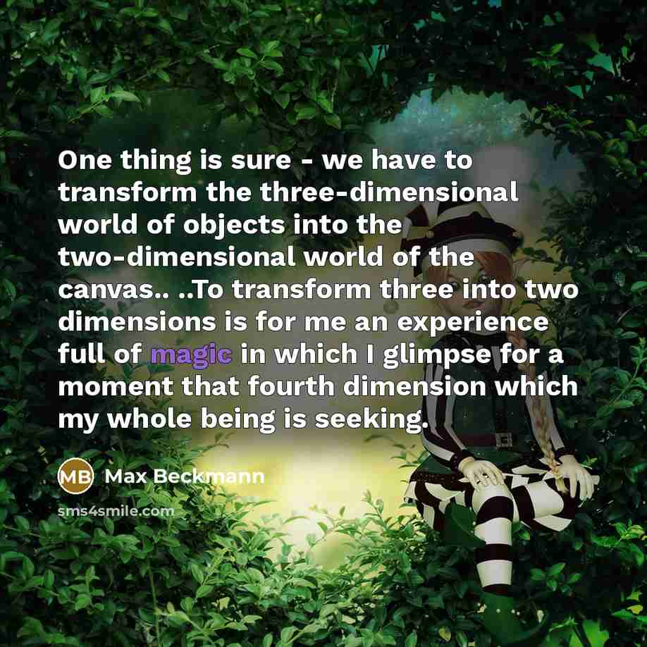 “One thing is sure - we have to transform the…” quote by Max Beckmann