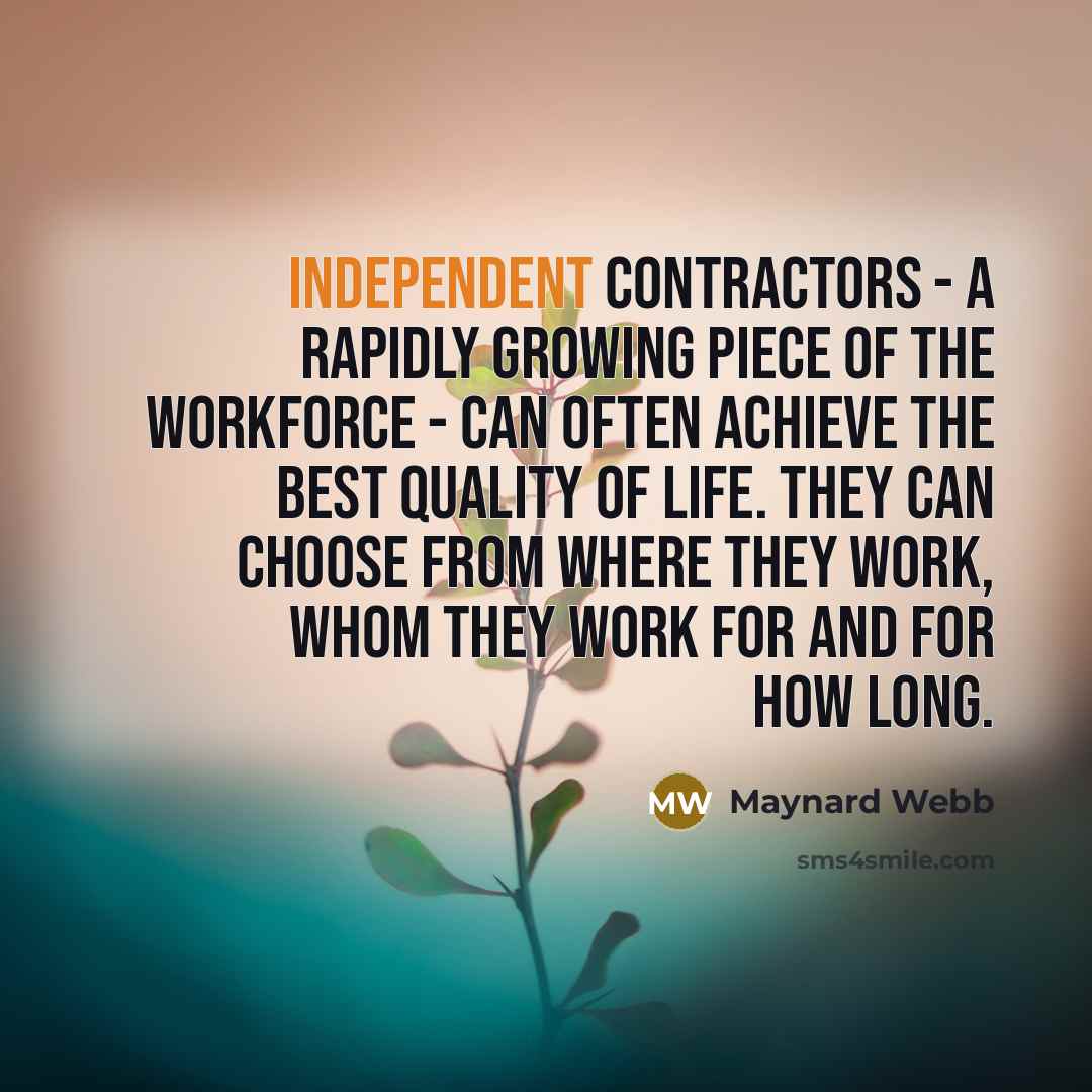“Independent contractors - a rapidly growing piece of the workforce…” quote by Maynard Webb