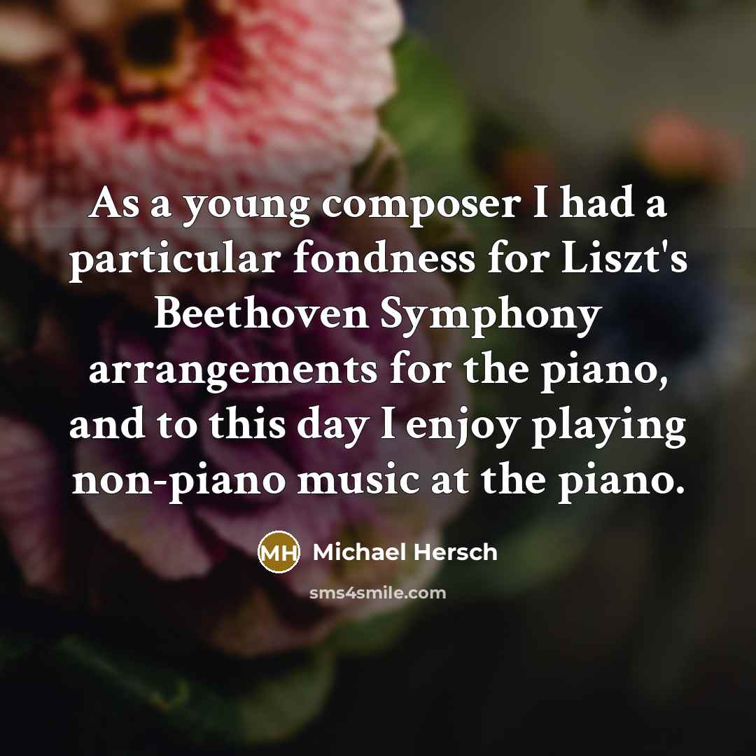 “As a young composer I had a particular fondness for…” quote by Michael Hersch
