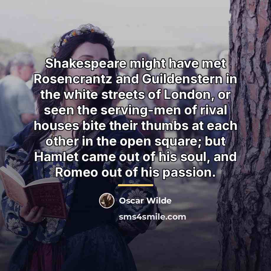“Shakespeare might have met Rosencrantz and Guildenstern in the white…” quote by Oscar Wilde