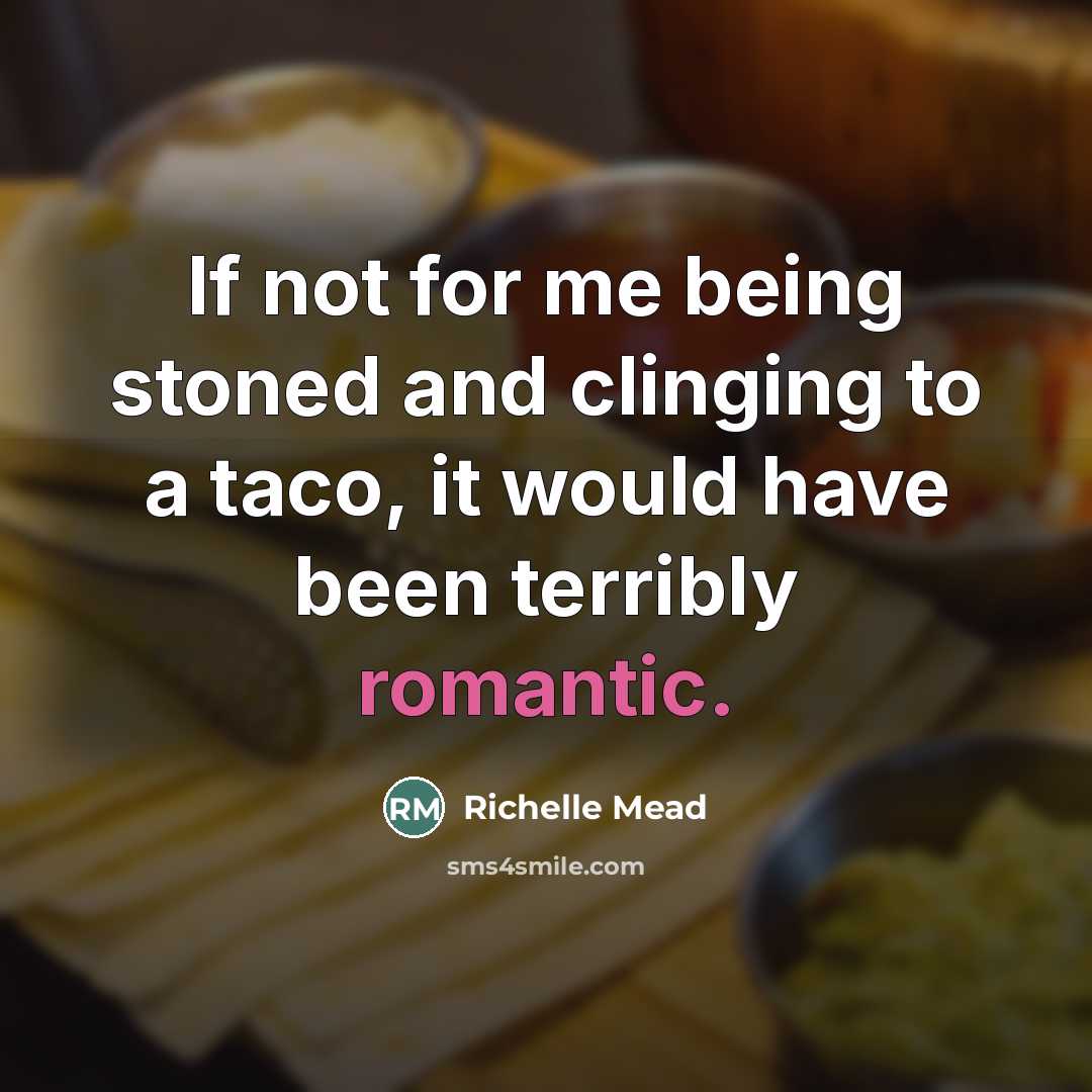 “If not for me being stoned and clinging to a…” quote by Richelle Mead