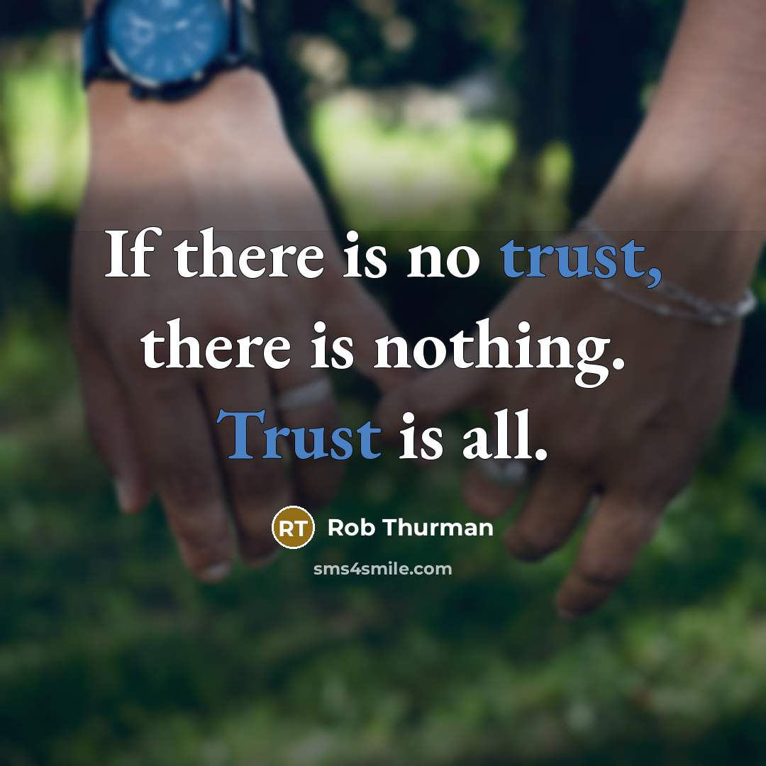 “If there is no trust, there is nothing. Trust is…” quote by Rob Thurman