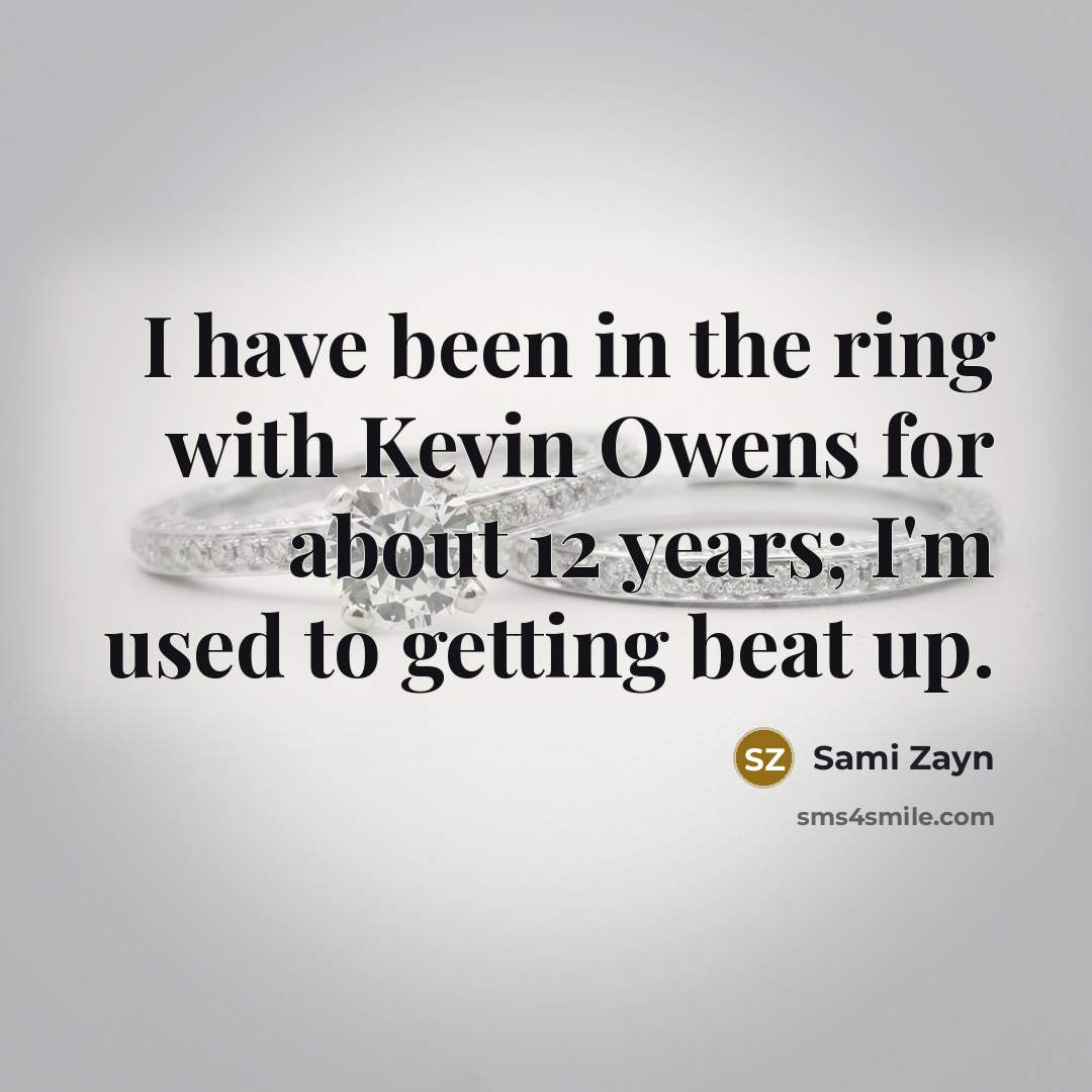 “I have been in the ring with Kevin Owens for…” quote by Sami Zayn