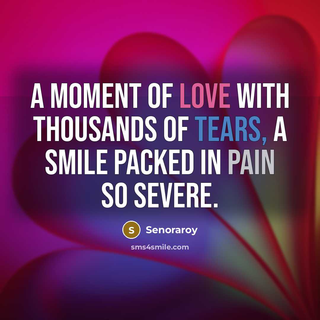 “A moment of love with thousands of tears, a smile…” quote by Senoraroy