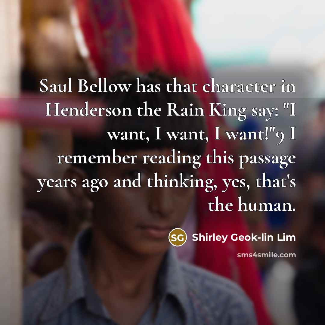 “Saul Bellow has that character in Henderson the Rain King…” quote by Shirley Geok-lin Lim