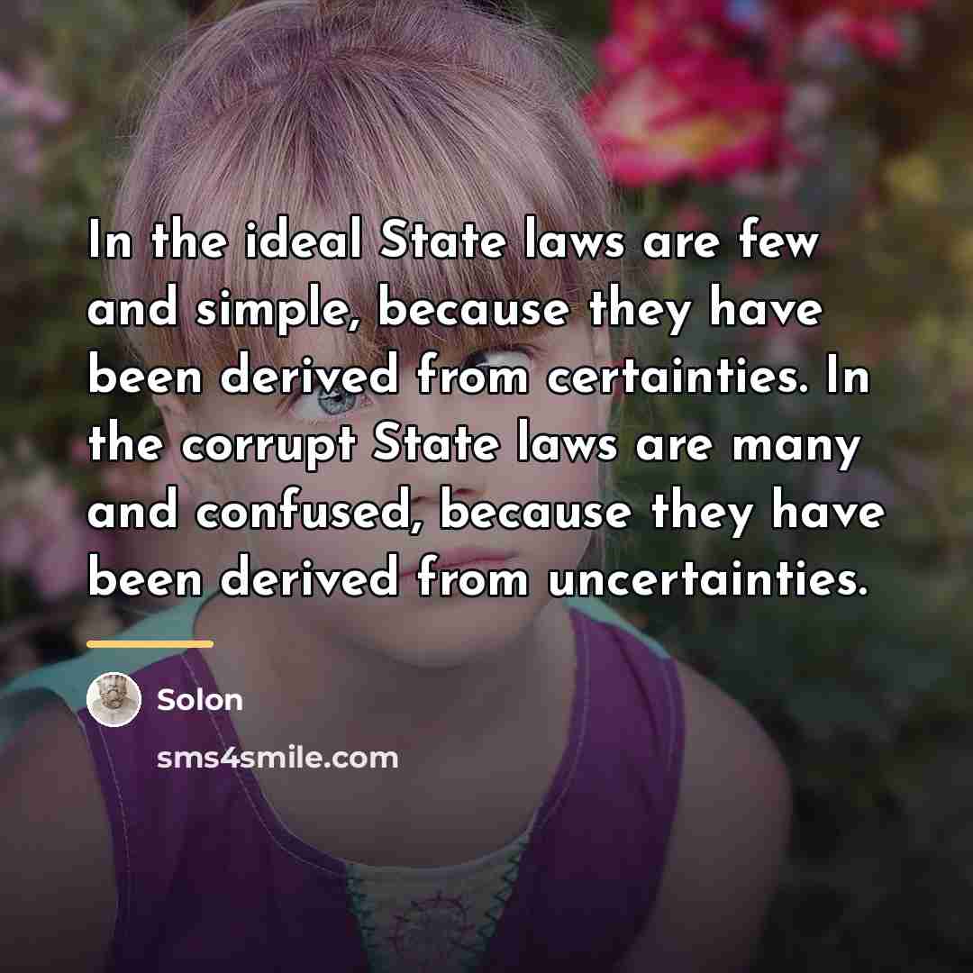 “In the ideal State laws are few and simple, because…” quote by Solon
