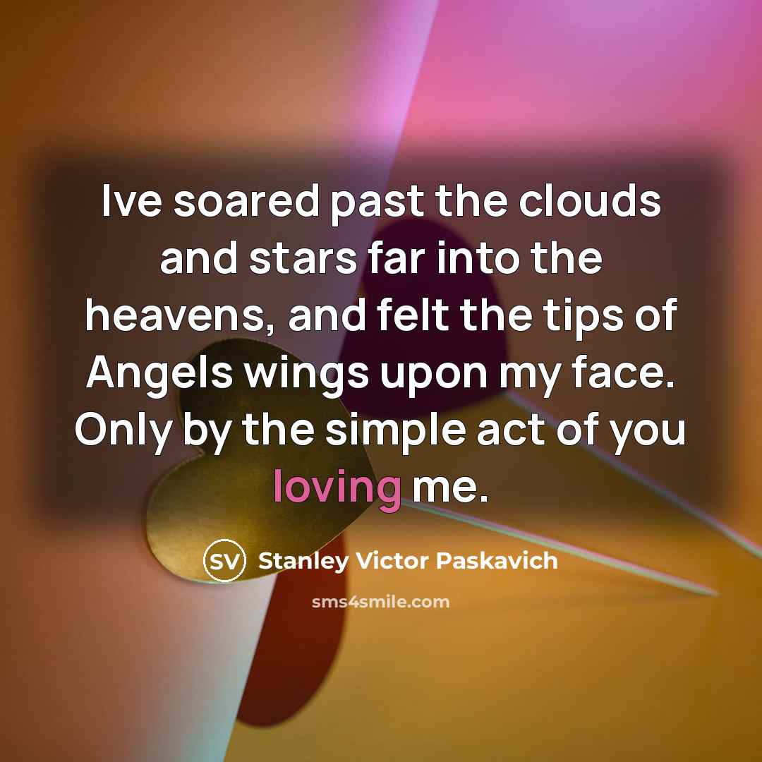 “Ive soared past the clouds and stars far into the…” quote by Stanley Victor Paskavich
