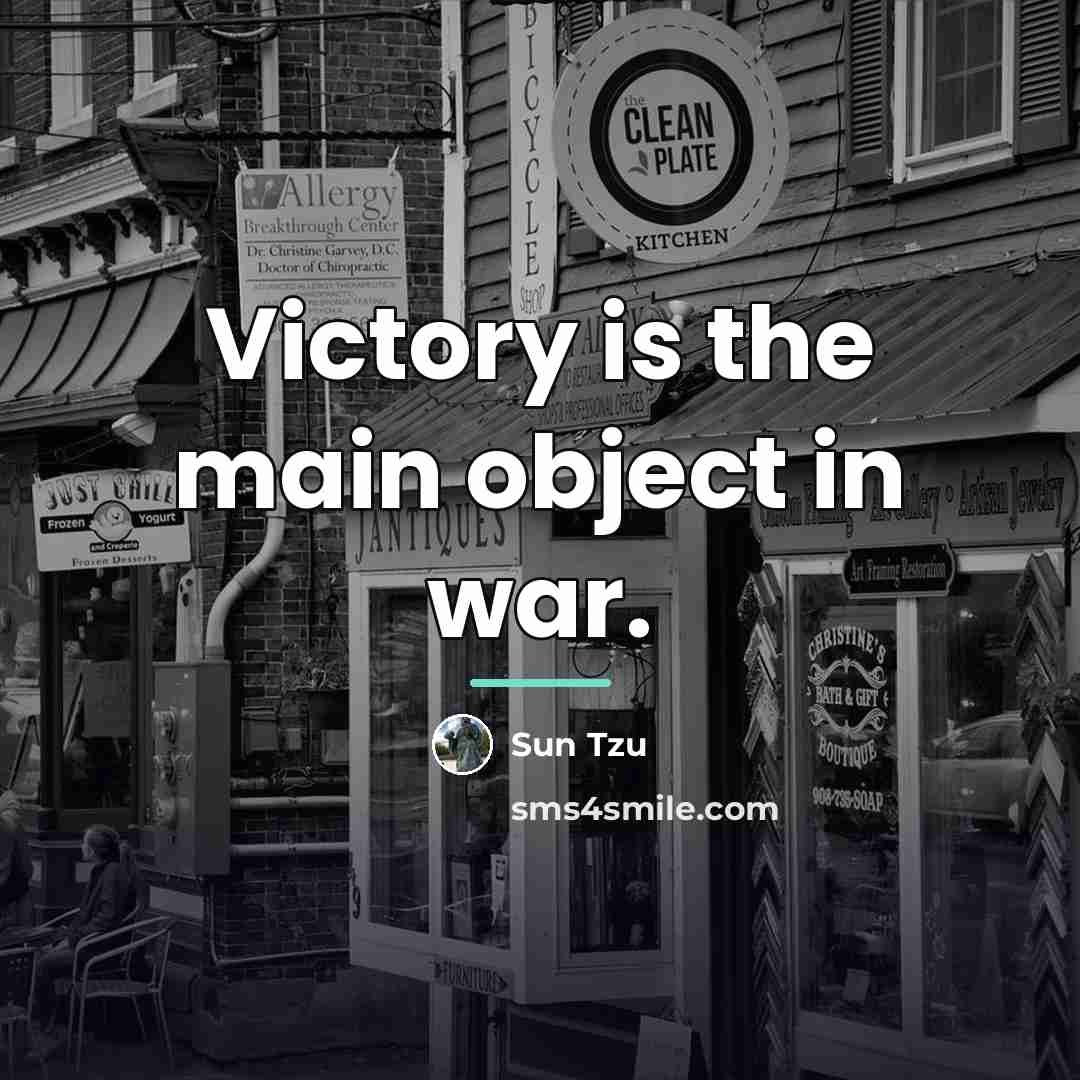 “Victory is the main object in war.…” quote by Sun Tzu