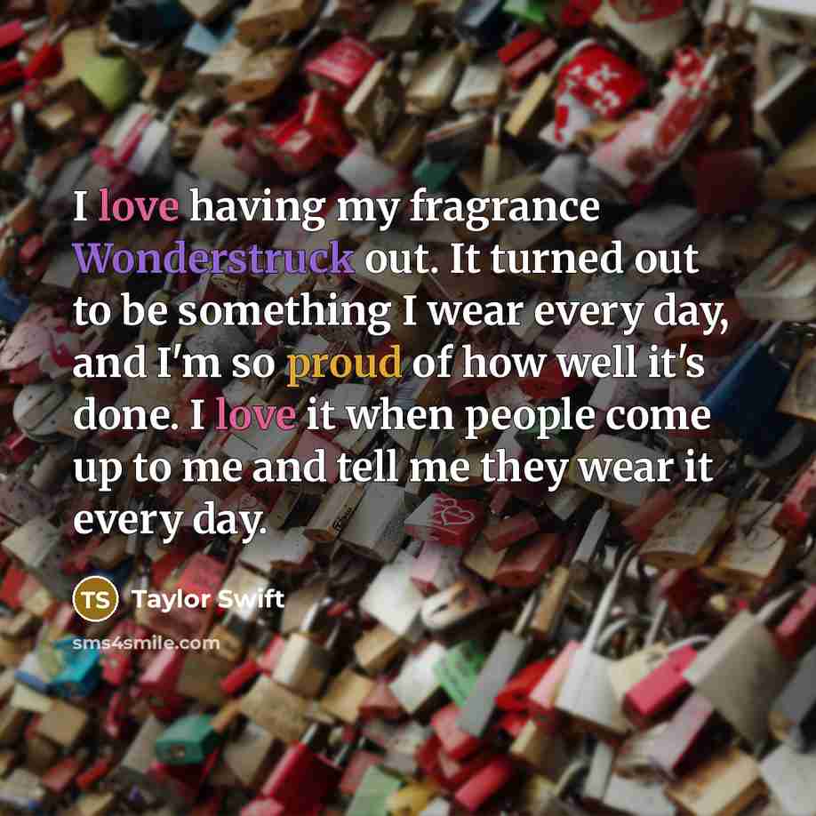 “I love having my fragrance Wonderstruck out. It turned out…” quote by Taylor Swift