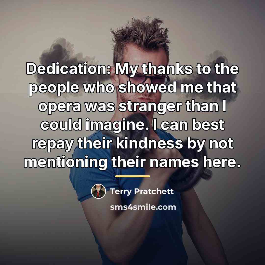 “Dedication: My thanks to the people who showed me that…” quote by Terry Pratchett