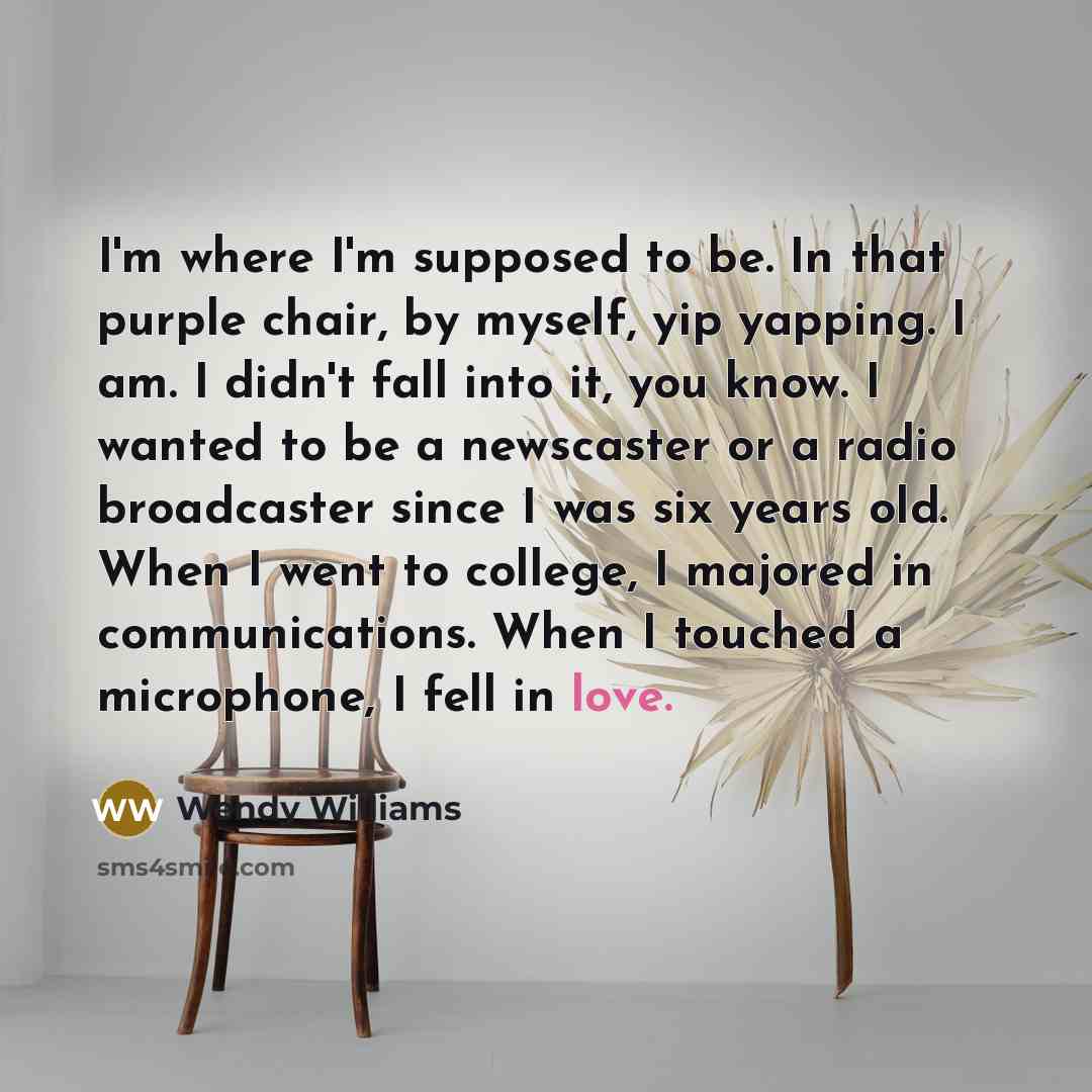 “I'm where I'm supposed to be. In that purple chair,…” quote by Wendy Williams