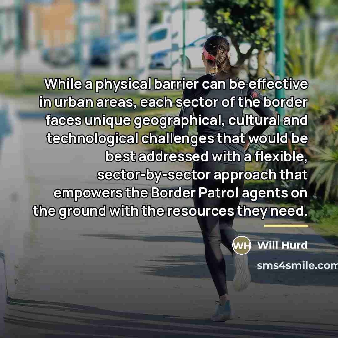 “While a physical barrier can be effective in urban areas,…” quote by Will Hurd