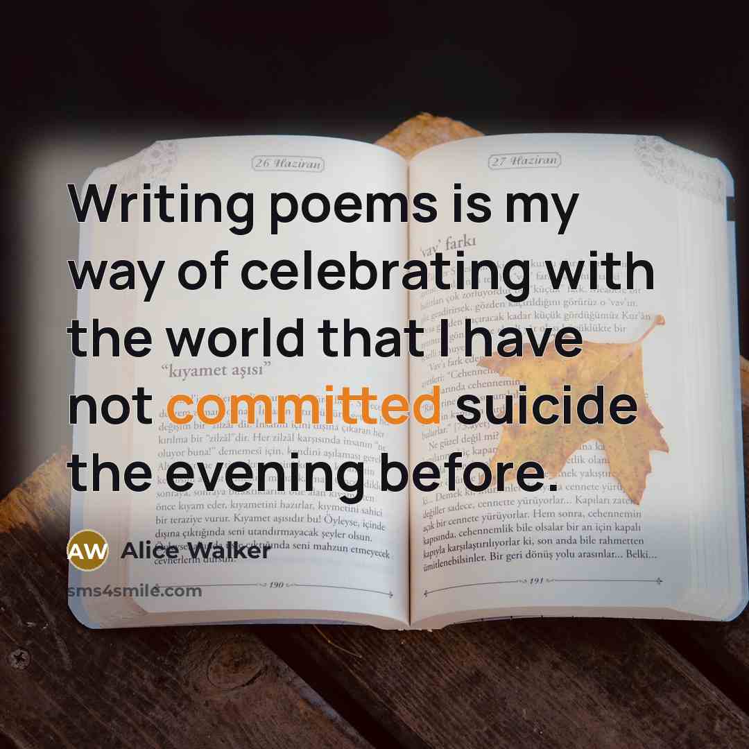 “Writing poems is my way of celebrating with the world…” quote by Alice Walker