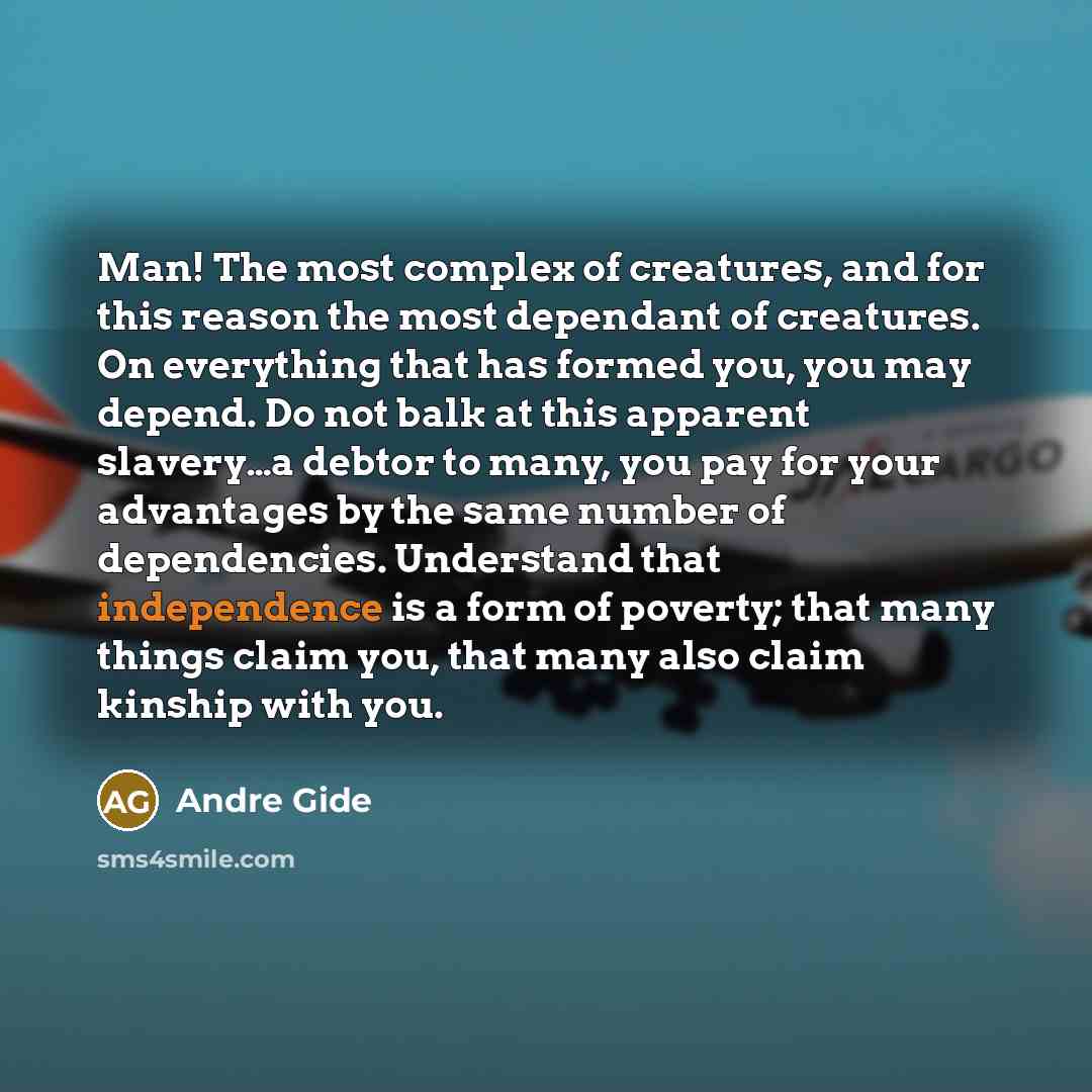 “Man! The most complex of creatures, and for this reason…” quote by Andre Gide