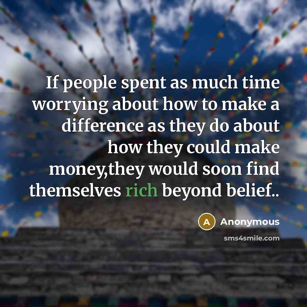 “If people spent as much time worrying about how to…” quote by Anonymous