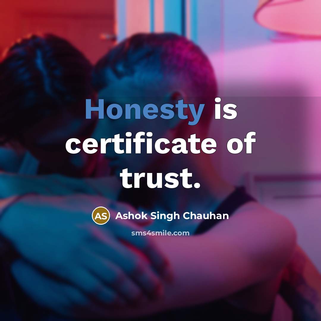 “Honesty is certificate of trust.…” quote by Ashok Singh Chauhan
