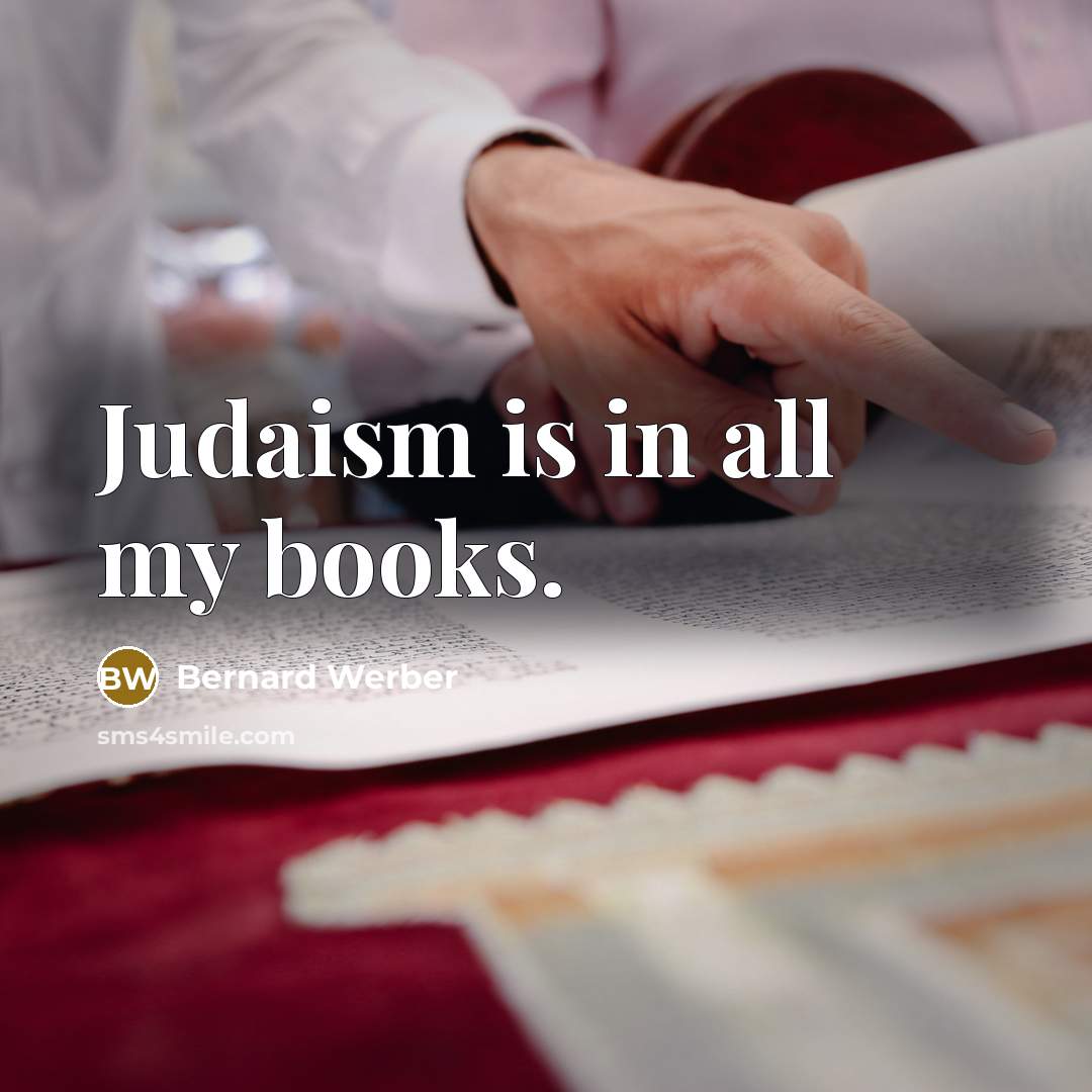 “Judaism is in all my books.…” quote by Bernard Werber