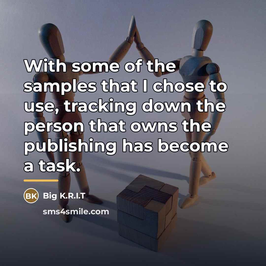 “With some of the samples that I chose to use,…” quote by Big K.R.I.T
