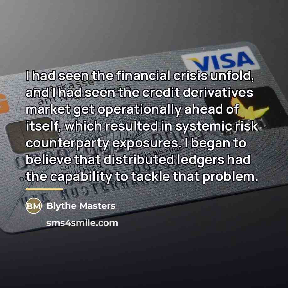 “I had seen the financial crisis unfold, and I had…” quote by Blythe Masters