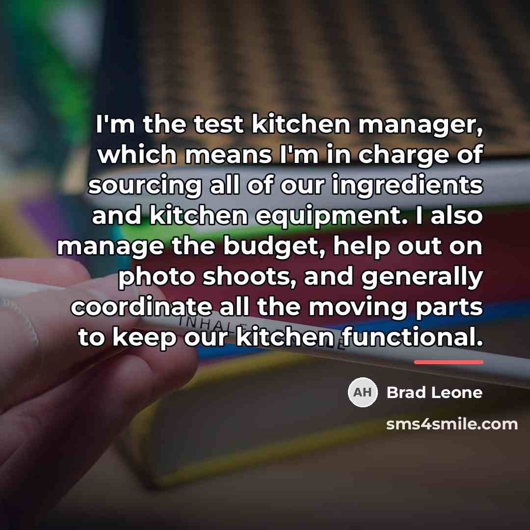“I'm the test kitchen manager, which means I'm in charge…” quote by Brad Leone