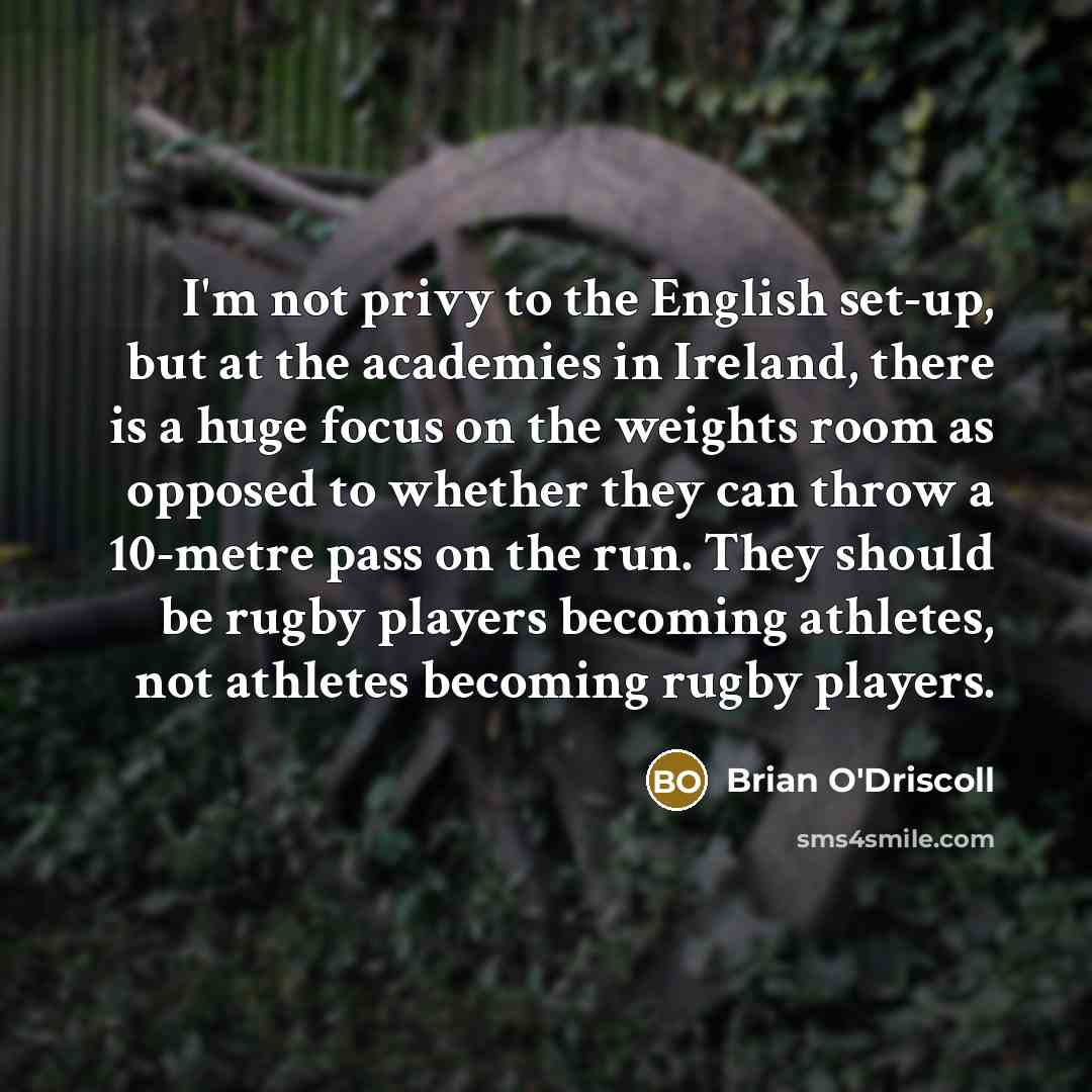 “I'm not privy to the English set-up, but at the…” quote by Brian O'Driscoll