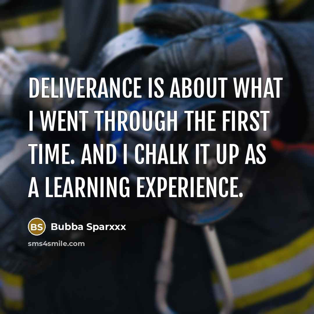 “Deliverance is about what I went through the first time.…” quote by Bubba Sparxxx
