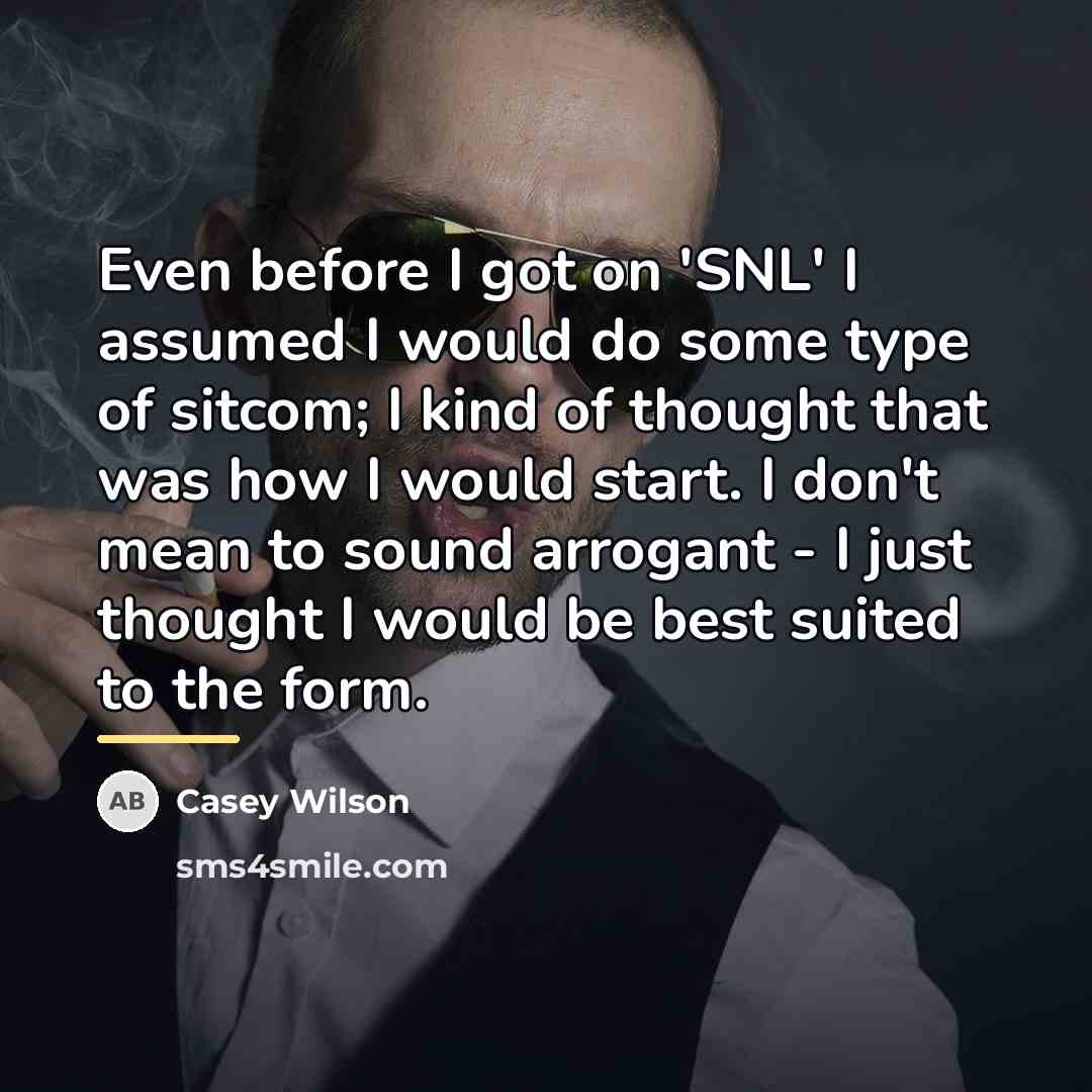 “Even before I got on 'SNL' I assumed I would…” quote by Casey Wilson