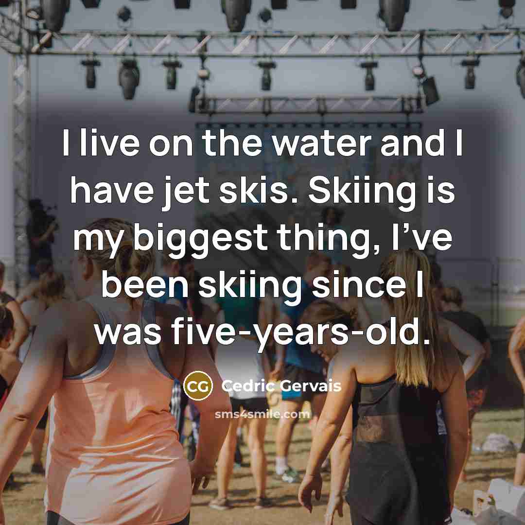 “I live on the water and I have jet skis.…” quote by Cedric Gervais