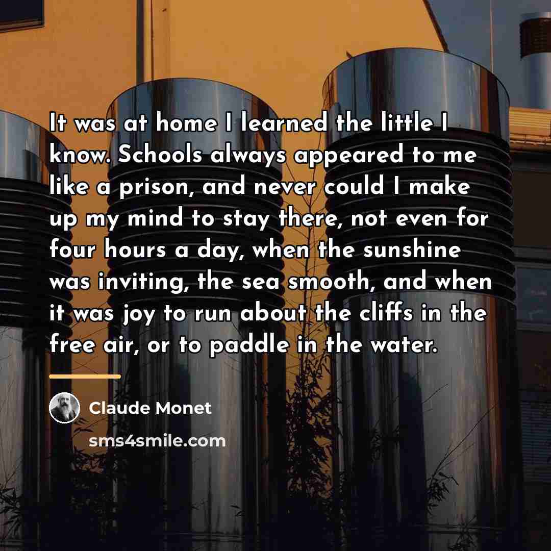 “It was at home I learned the little I know.…” quote by Claude Monet