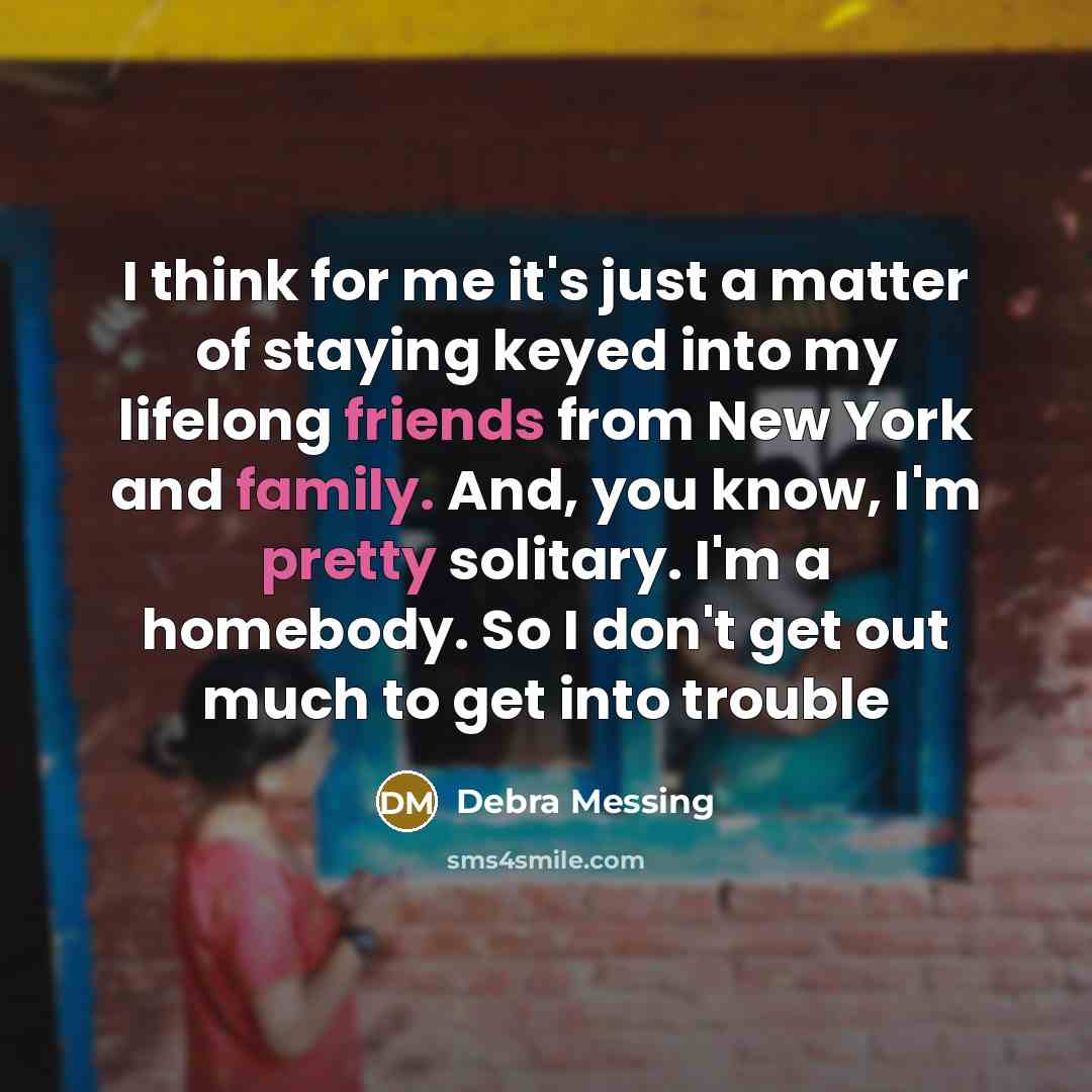 “I think for me it's just a matter of staying…” quote by Debra Messing