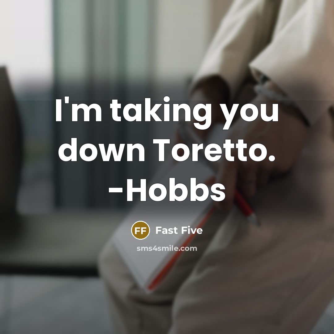“I'm taking you down Toretto. -Hobbs” quote by Fast Five