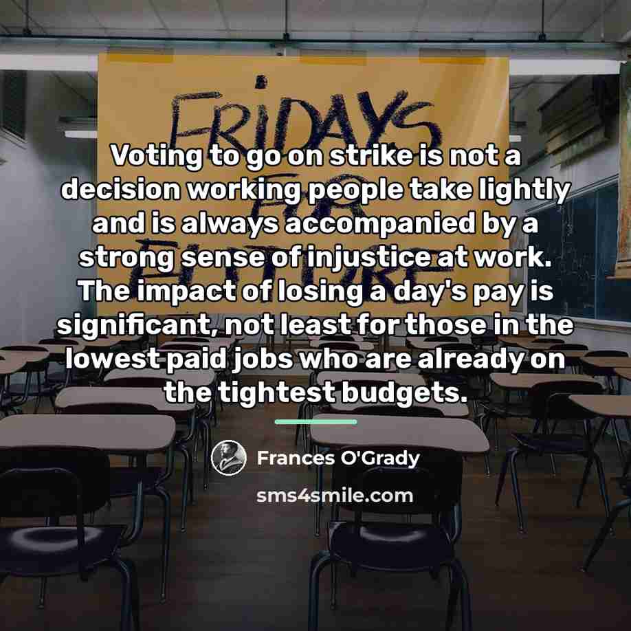 “Voting to go on strike is not a decision working…” quote by Frances O'Grady