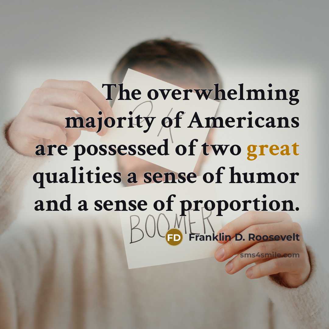 “The overwhelming majority of Americans are possessed of two great…” quote by Franklin D. Roosevelt
