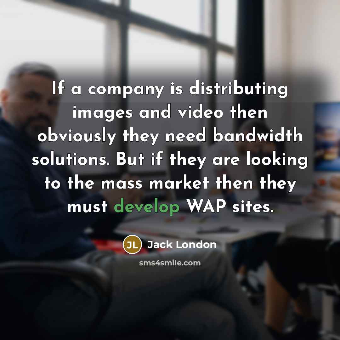 “If a company is distributing images and video then obviously…” quote by Jack London