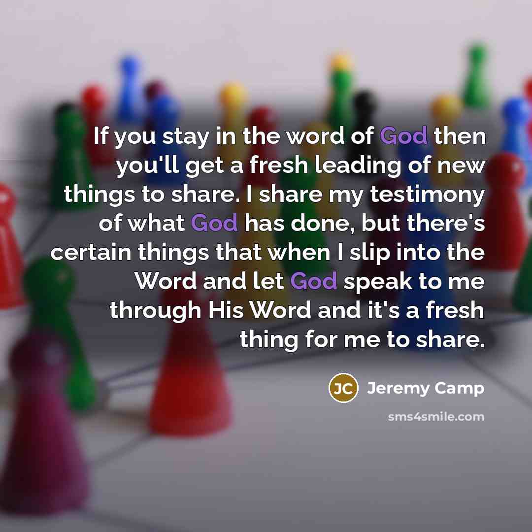 “If you stay in the word of God then you'll…” quote by Jeremy Camp