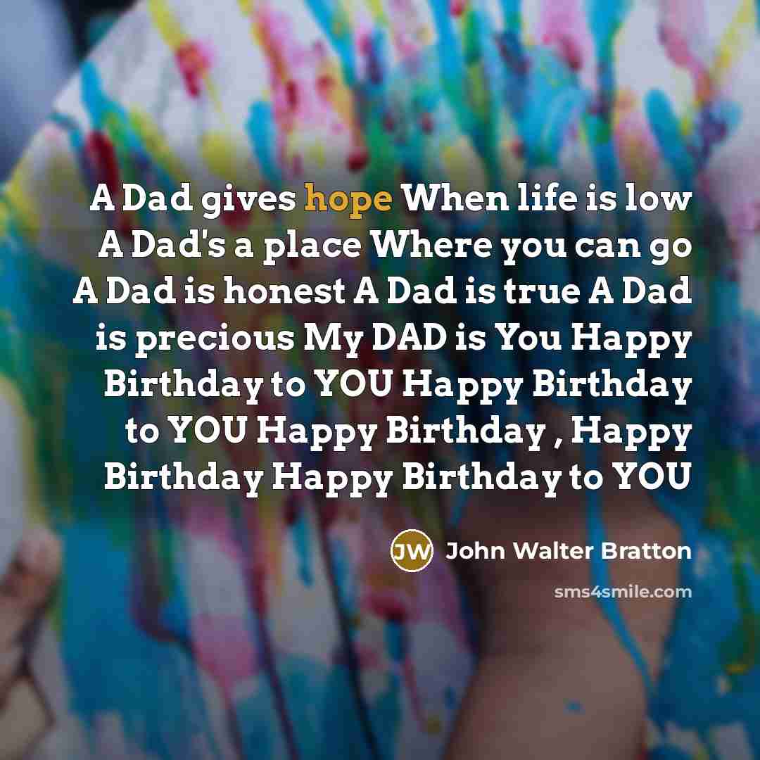 “A Dad gives hope When life is low A Dad's…” quote by John Walter Bratton