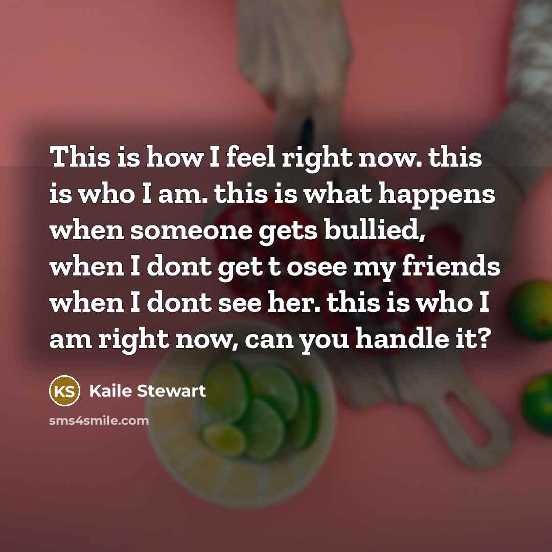 “This is how I feel right now. this is who…” quote by Kaile Stewart