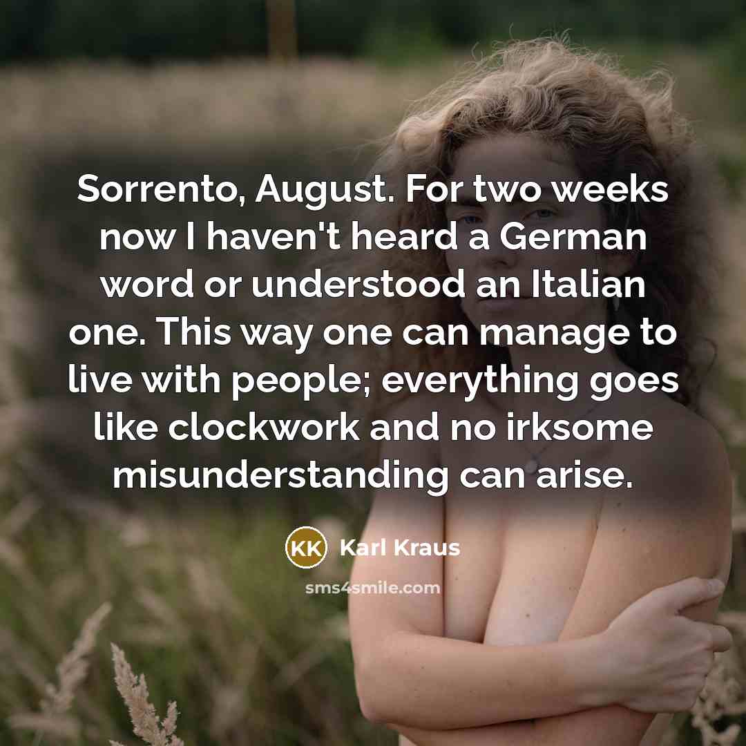 “Sorrento, August. For two weeks now I haven't heard a…” quote by Karl Kraus